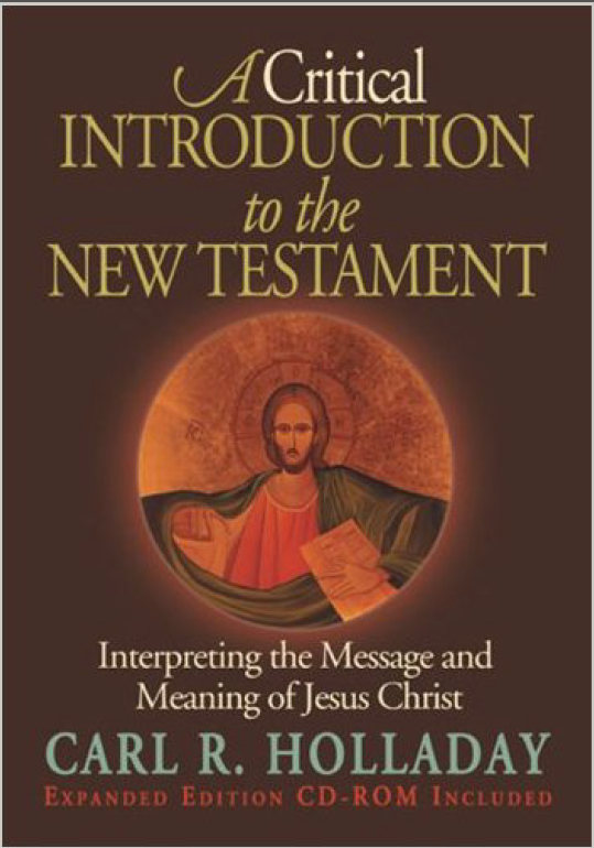 A Critical Introduction to the New Testament : Interpreting the Message and Meaning of Jesus Christ
