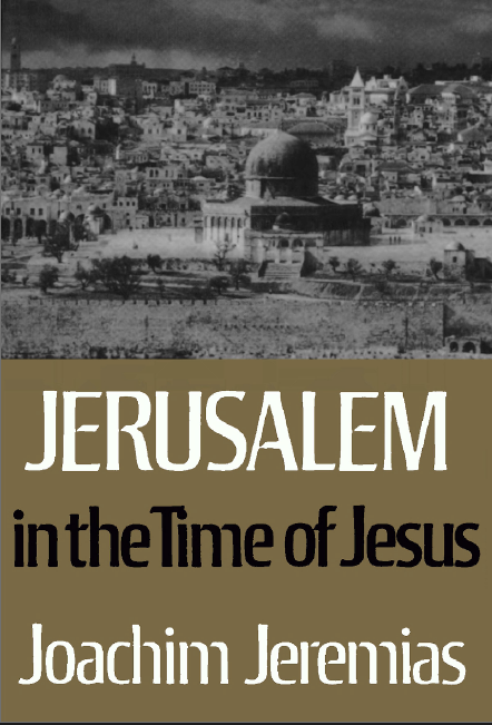 Jerusalem in the Time of Jesus : An Investigation into Economic and Social Conditions during the New Testament Period