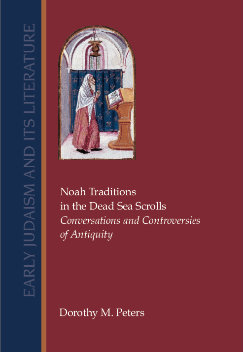 Noah Traditions in the Dead Sea Scrolls : Conversations and Controversies of Antiquity