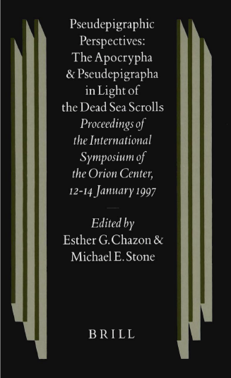 Pseudepigraphic Perspectives : The Apocrypha and Pseudepigrapha in Light of the Dead Sea Scrolls