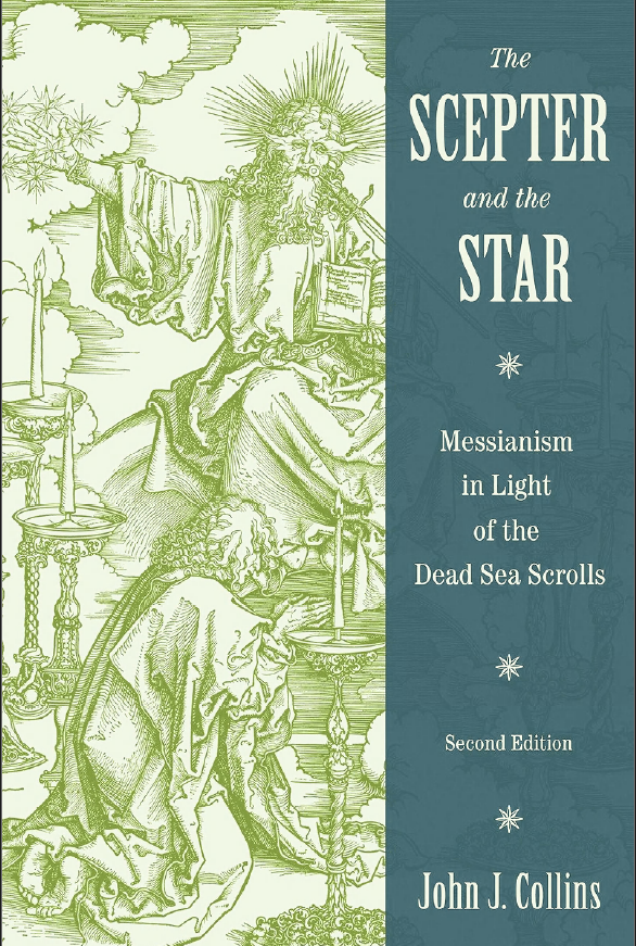 The Scepter and the Star : Messianic in Light of the Dead Sea Scrolls