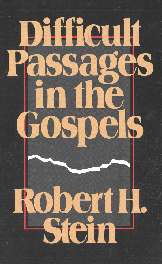 Difficult Passages in the Gospels