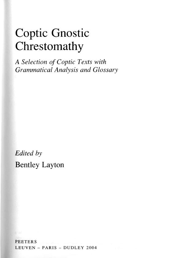 Coptic Gnostic Chrestomathy : A Selection of Captic Text with Grammartical Analysis and Glossary