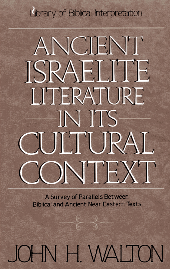 Ancient Israelite Literature in its Cultural Context : A Survey of Parallels Between Biblical and Ancient Near Eastern Texts