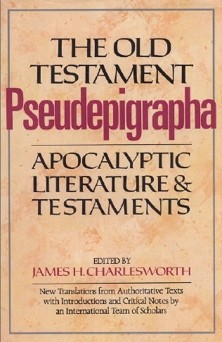 The Old Testament Pseudepigrapha : Apocalyptic Literature & Testament